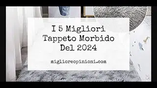 I 5 Migliori Tappeto Morbido Del 2024