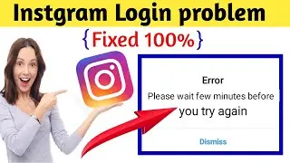 Please wait a few minutes before you try again Instagram | Instagram Login error
