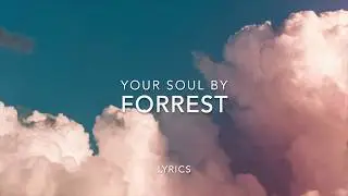 Forrest - Your Soul (lyrics)