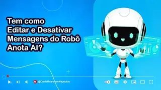 Tem como Editar e Desativar Mensagem do Robô do Anota AI ?