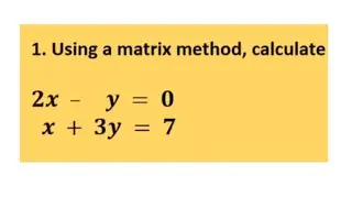 Question 1 - Solving Simultaneous Equations using a Matrix Method| Lennatics