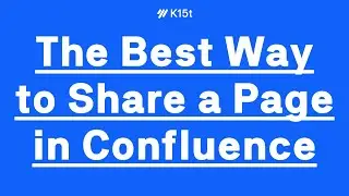 The Best Way to Share a Page in Atlassian Confluence