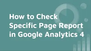 Check Specific Page data in Google analytics 4 | Landing Page, Pages and screens report