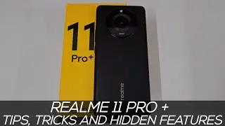 Realme 11 Pro plus Tips and Tricks
