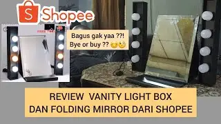 REVIEW FOLDING MIRROR DAN VANITY LIGHT BOX DARI SHOPEE