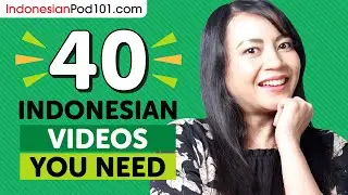 Learn Indonesian: 40 Beginner Indonesian Videos You Must Watch