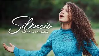 Silêncio - Taynara Santana | CLIPE OFICIAL