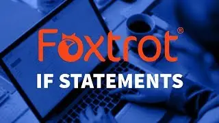 Foxtrot RPA - 3.1 If-statement Introduction