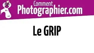 Comment Photographier - A quoi sert un GRIP sur l'appareil photo - cours photo gratuit