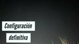 🌌 Como fotografíar las ESTRELLAS con el CELULAR mi configuración 🤳