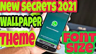 New secrets of WhatsApp 2021/ Theme / Wallpaper / Font size.