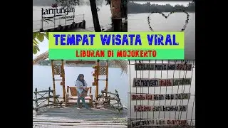 LAGI VIRAL.......!!!!! || DESTINASI WISATA MOJOKERTO || WADUK TANJUNGAN