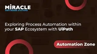 Exploring Process Automation within your SAP Ecosystem with UiPath | Automation Zone