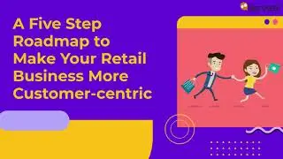 Five Step Roadmap to Make Retail Business More Customer Centric | Servetel Communications