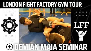 London Fight Factory Gym Tour➕Demian Maia Seminar