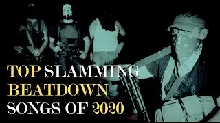 Best Slamming Beatdown Songs of 2020