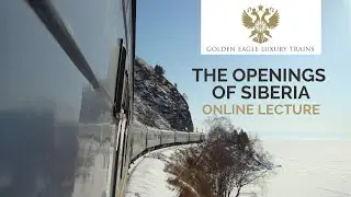 The Openings of Siberia - Online Lecture by Professor George Munro
