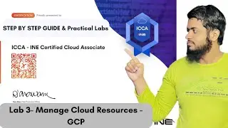 Manage Cloud resources GCP  | INE Certified Cloud Associate | ICCA | Lab 3