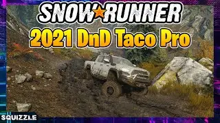 SnowRunner: 2021 DnD Taco Pro Customization + Test Drive (Console Mods)