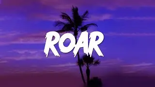 Roar -  Katy Perry (Lyrics)