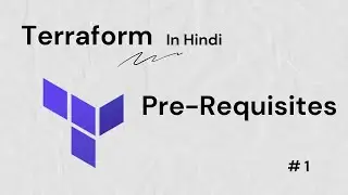 Master Terraform : Pre-Requisites before we start (Hindi)