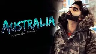 Australia (official song) | parmish verma | new Punjabi song 2020 | new latest Punjabi | awm music |