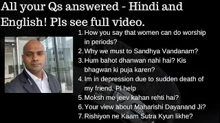 Periods time worship? Kaam sutra? Sudden death? Sandhya? Views on Swami Dayanand & Many more!