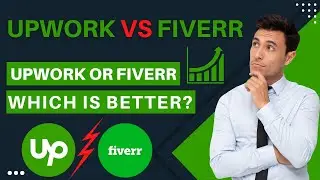 Upwork VS Fiverr - Upwork or Fiverr Which is Better - Upwork VS Fiverr for Beginners