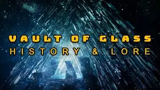 Destiny Lore: History of the Vault of Glass