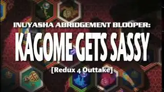 Blooper: Kagome gets Sassy