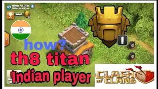 Th8 titan league video | th8 titan attack stretegy | Indian th8 player in titan |th8 base titan 2018