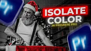 How to Isolate Colors in Premiere Pro: Step-by-Step Tutorial