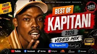 Best of Kapitani 2026 -Kitemeo |Official Video mix 2026 |Best of hits_Dj Kayme254 ft Drip,