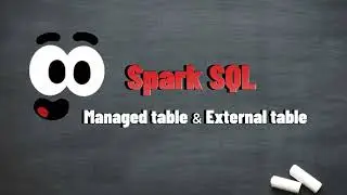 Spark SQL - managed table vs external table
