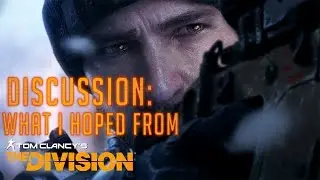 What I Hoped From The Division | Live Commentary / Discussion