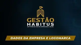 Dados da empresa e logomarca | Gestão Habitus Tutoriais