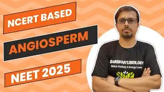 Angiosperms | Plant kingdom | Video 6 | NCERT BIOLOGY | NEET