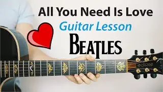 All You Need Is Love: The Beatles 🎸 Acoustic Guitar Lesson (Play-Along, How To Play)