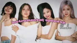BLACKPINK - “CRAZY OVER YOU” ( instrumental / speed up )