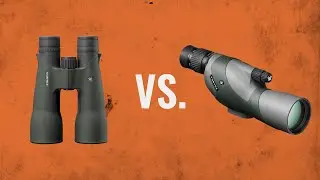 WHICH IS BETTER - Big Binoculars Vs. Spotting Scope