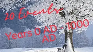 Top 20 Historical Events from 0 AD - 1000 AD