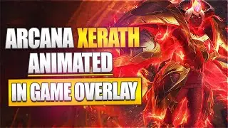 🎲🎞️ ARCANA XERATH - ANIMATED IN GAME OVERLAY