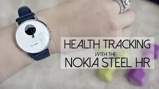 Tracking My Health and Sleep with the Nokia Steel HR