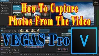 How To Capture Photos From The Video | VEGAS Pro Tutorial | 