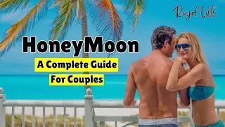How to Start Your Honeymoon: A Complete Guide for Couples
