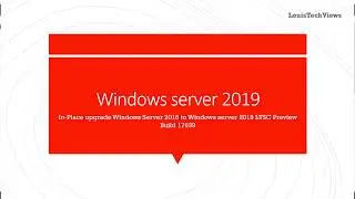 In Place upgrade Windows Server 2016 to Windows Server 2019 Preview! Maybe