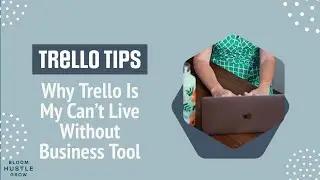 Why Trello Is My Can't Live Without Business Tool