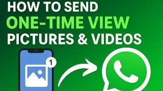 How to Send View Once Picture and Videos on WhatsApp 