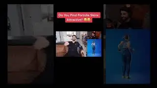 Fortnite skins are attractive? 