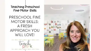 Preschool Fine Motor Skills:  A Fresh Approach You Will Love!